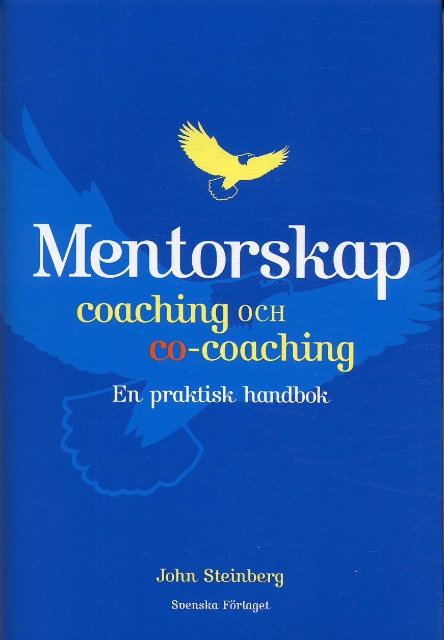 Mentorskap, coaching och co-coaching : en praktisk handbok