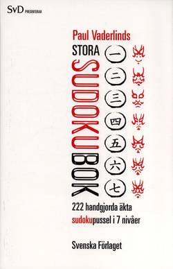 Paul Vaderlinds stora sudokubok : 222 handgjorda äkta sudokupussel i 7 nivåer