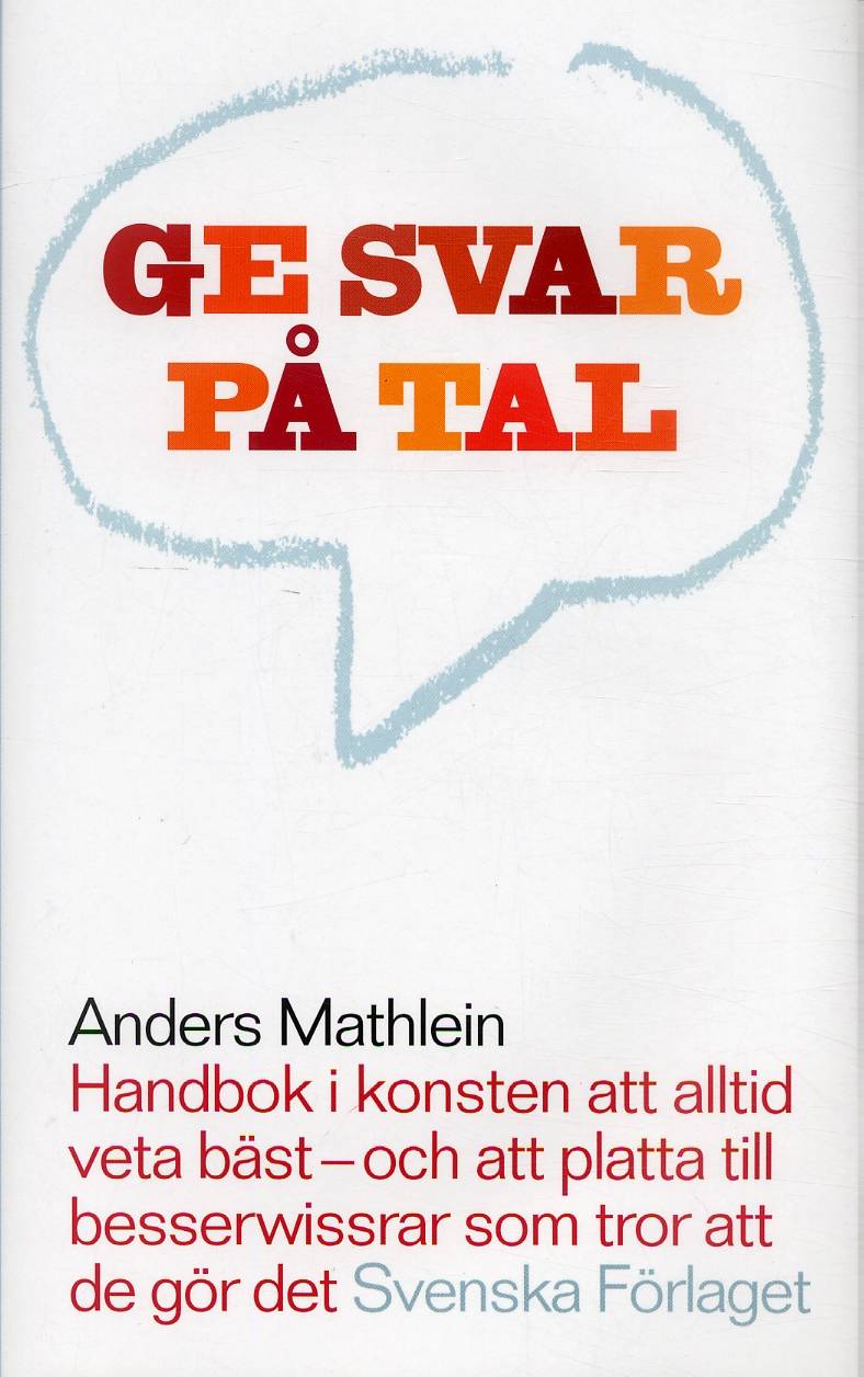 Ge svar på tal : handbok i konsten att alltid veta bäst och att platta till besserwissrar som tror att de gör det