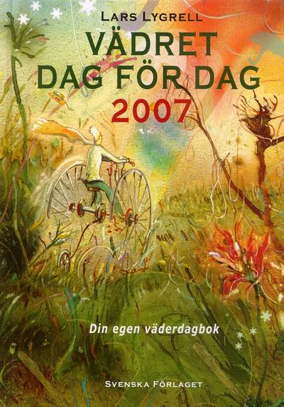 Vädret dag för dag 2007 : Dina egna noteringar om väderlek, vind, temperatur och nererbörd