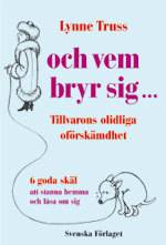 Och vem bryr sig... : tillvarons olidliga oförskämdhet : 6 goda skäl att stanna hemma och låsa om sig