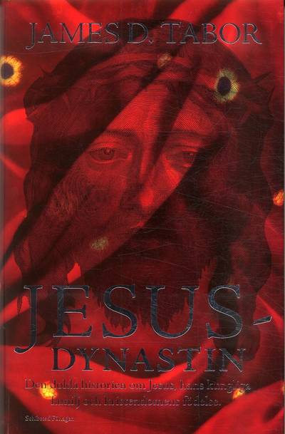 Jesusdynastin : den dolda historien om Jesus, hans kungliga familj och kristendomens födelse