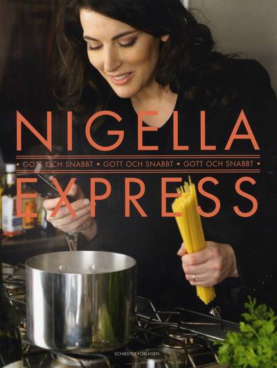Nigella Express : gott och snabbt