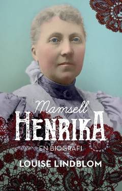 Mamsell Henrika : en biografi