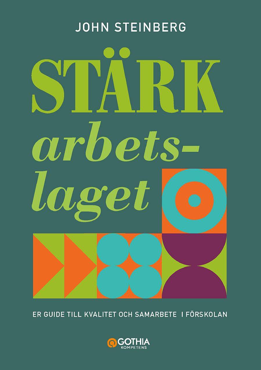 Stärk arbetslaget : er guide till kvalitet och samarbete i förskolan