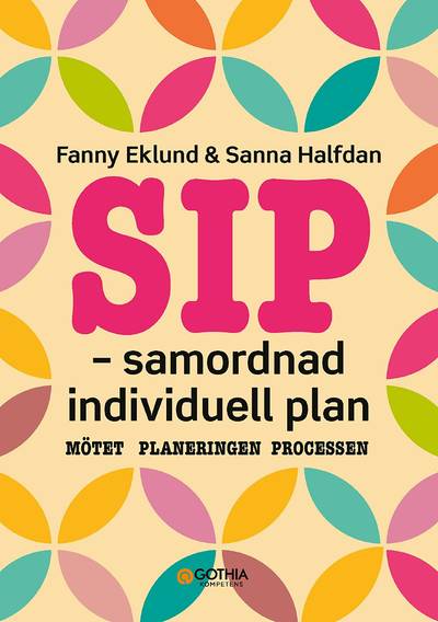 SIP - samordnad individuell plan : mötet, planeringen, processen