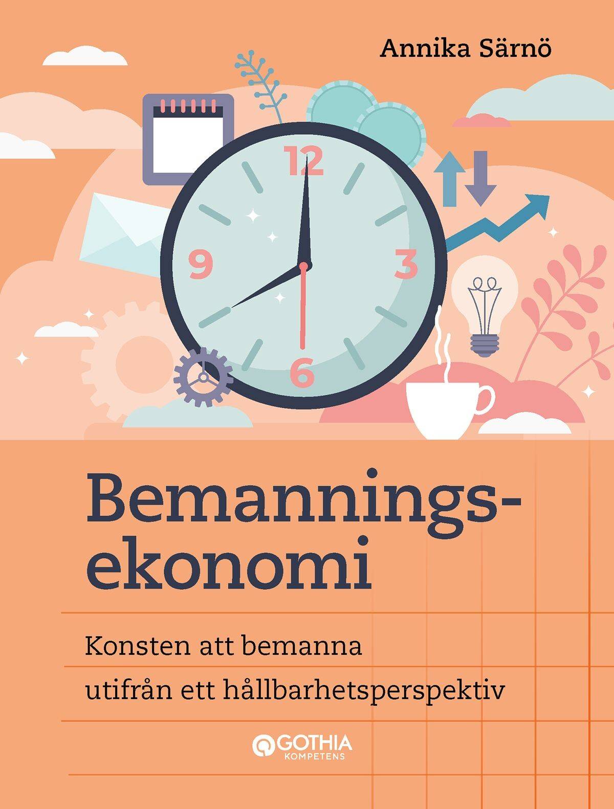 Bemanningsekonomi : konsten att bemanna utifrån ett hållbarhetsperspektiv
