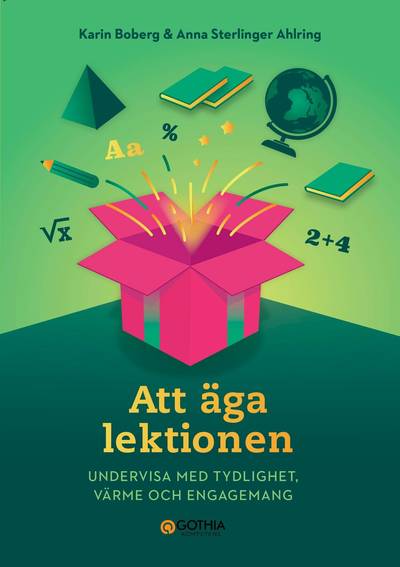 Att äga lektionen : Undervisa med tydlighet, värme och engagemang