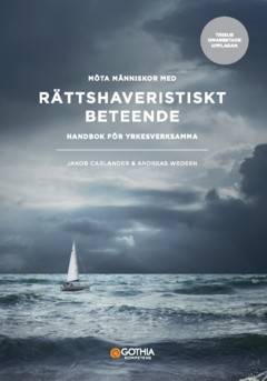 Möta människor med rättshaveristiskt beteende : Handbok för yrkesverksamma
