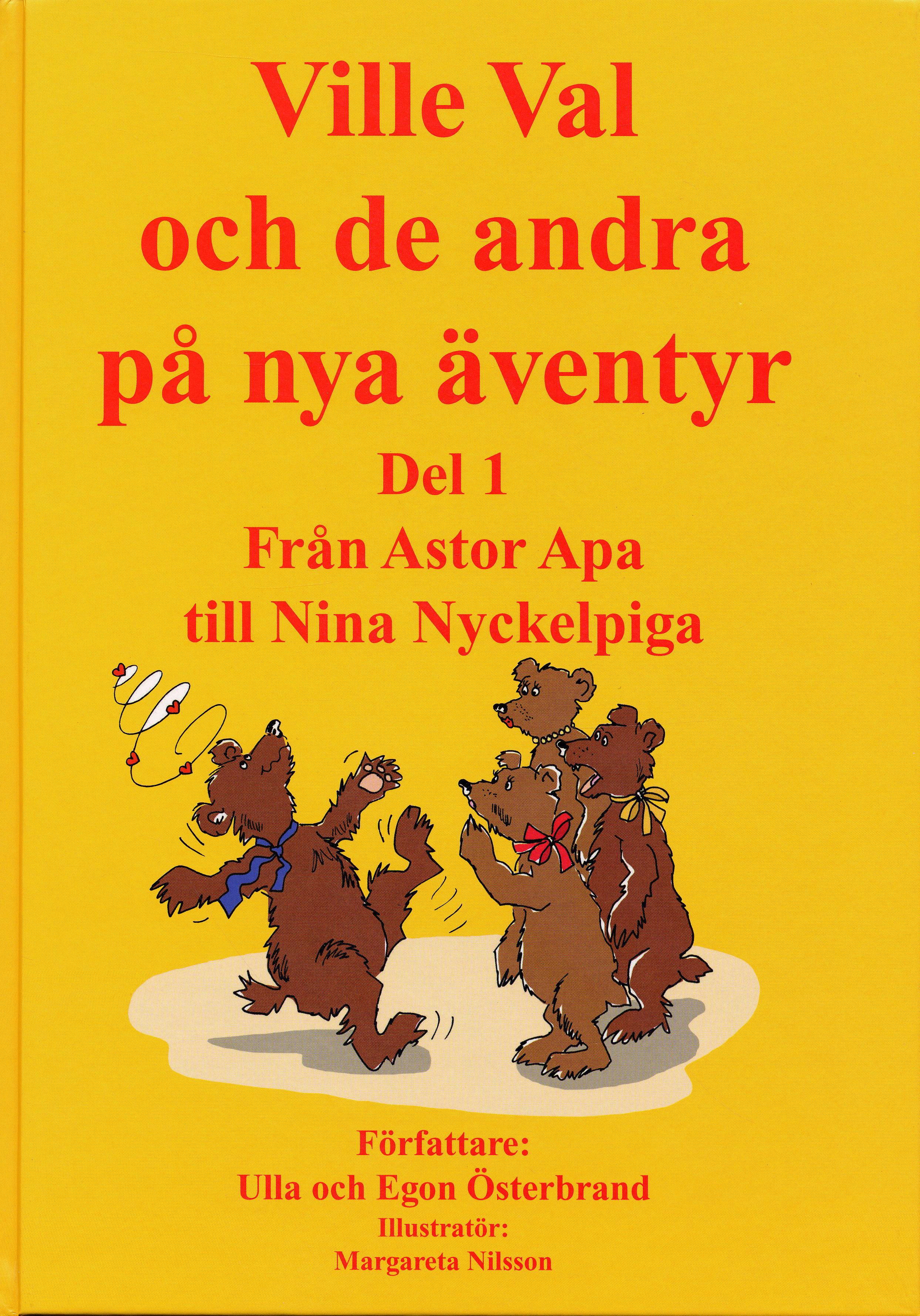 Ville Val och de andra på nya äventyr del 1 - Från Astor Apa till Nina Nyck