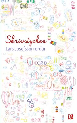 Skrivstycken : Lars Josefsson ordar