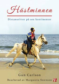 Hästminnen : distansritter på sex kontinenter