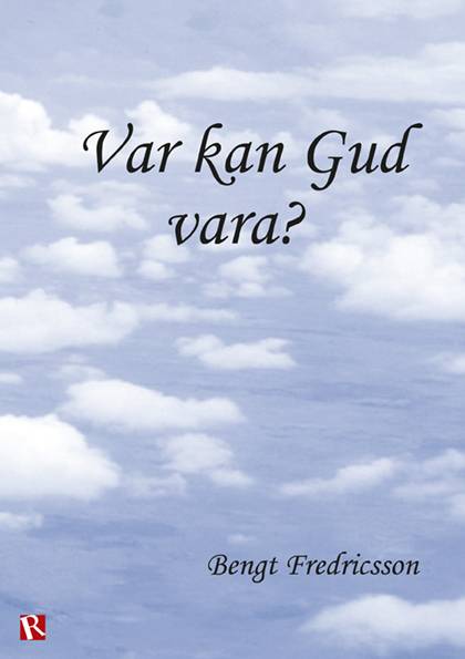 Var kan Gud vara?