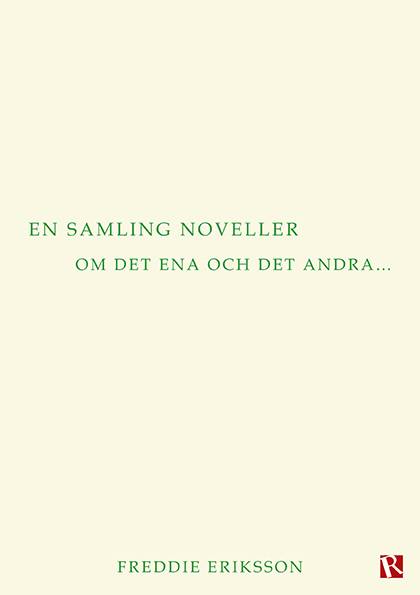 En samling noveller om det ena och det andra...