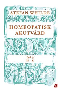 Homeopatisk akutvård. Del 3 (M-R)