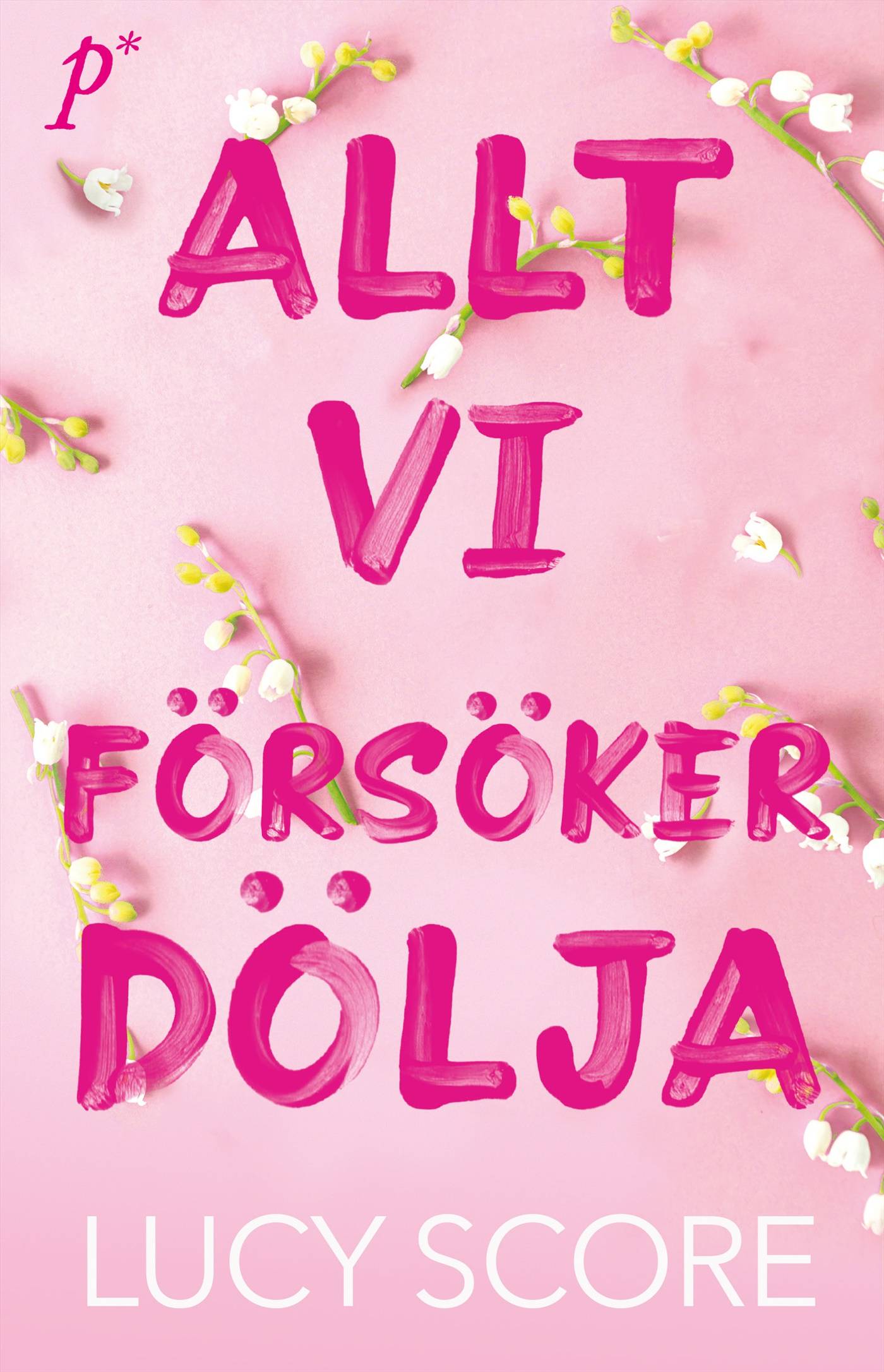 Allt vi försöker dölja