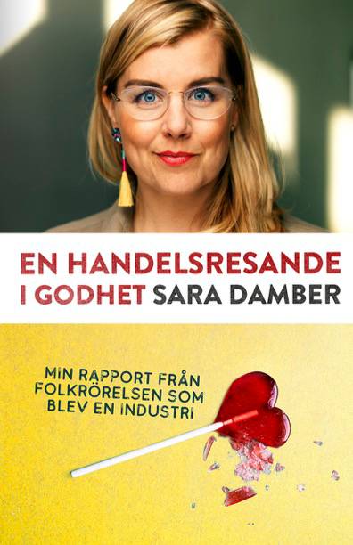 En handelsresande i godhet : min rapport från folkrörelsen som blev en industri