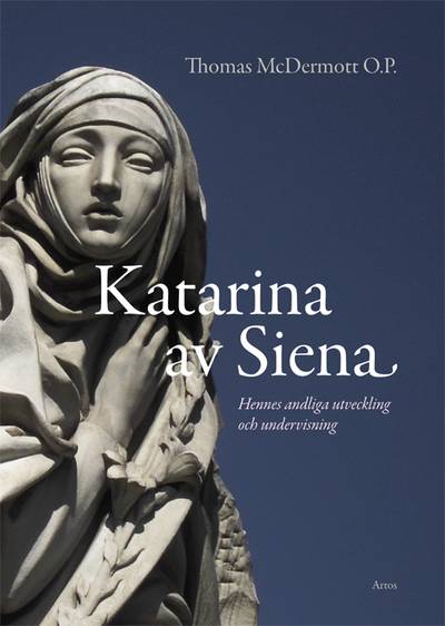 Katarina av Siena : Hennes andliga utveckling och undervisning