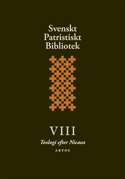 Svenskt Patristiskt bibliotek. Band 8, Teologi efter Nicaea