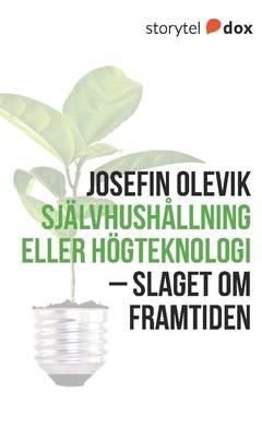 Självhushållning eller högteknologi : slaget om framtiden