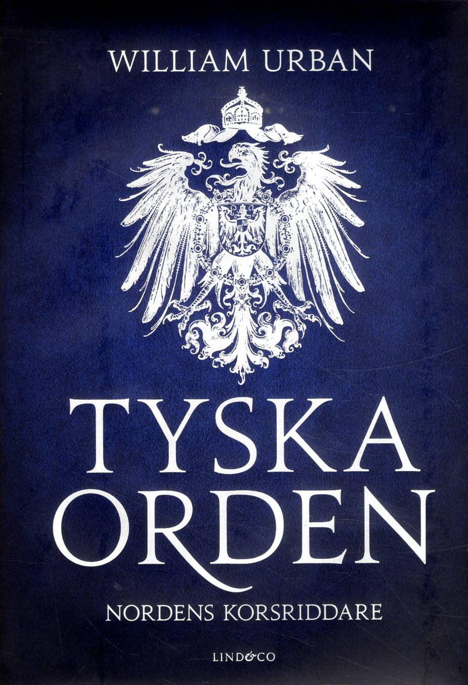 Tyska orden : Nordens korsriddare