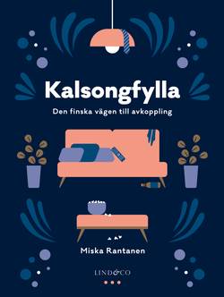 Kalsongfylla : den finska vägen till avkoppling