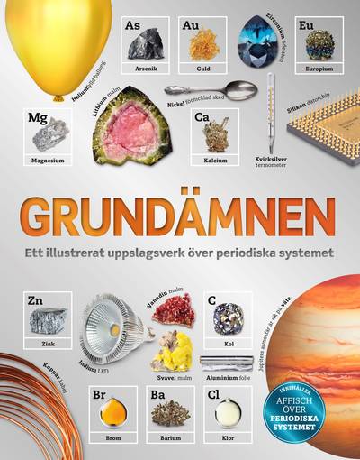 Grundämnen : ett illustrerat uppslagsverk över periodiska systemet