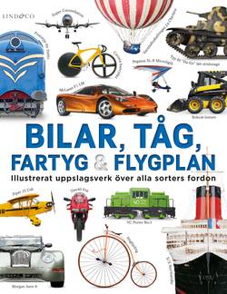 Bilar, tåg, fartyg och flygplan : illustrerat uppslagsverk