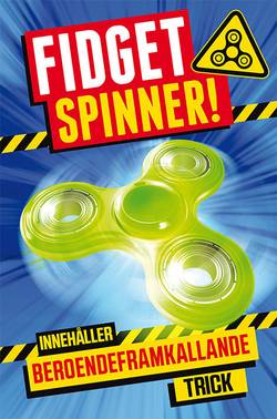 Fidget spinner! : innehåller beroendeframkallande trick