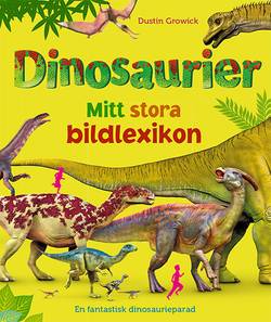 Dinosaurier : mitt stora bildlexikon