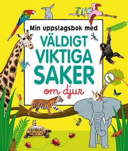 Min uppslagsbok med väldigt viktiga saker om djur