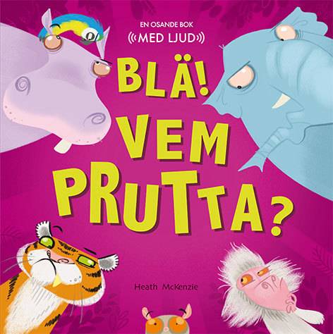 Blä! Vem prutta?