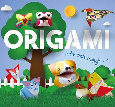 Origami : lätt och roligt