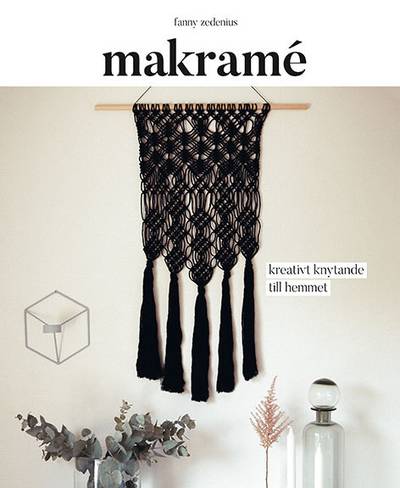 Makramé : Kreativt knytande till hemmet