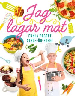 Jag lagar mat : enkla recept steg-för-steg