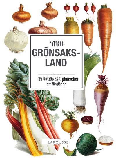 Mitt grönsaksland: 35 botaniska planscher att färglägga