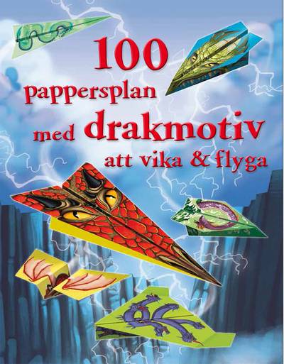 100 pappersplan med drakmotiv att vika & flyga