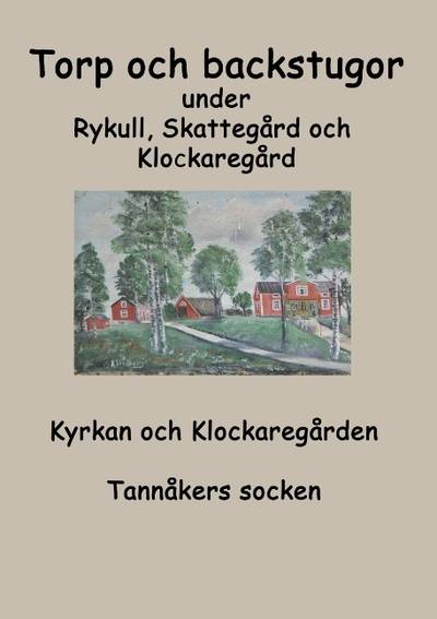 Torp o backstugor under Rykull, Skattegård och Klockaregård : Kyrkan och Kl