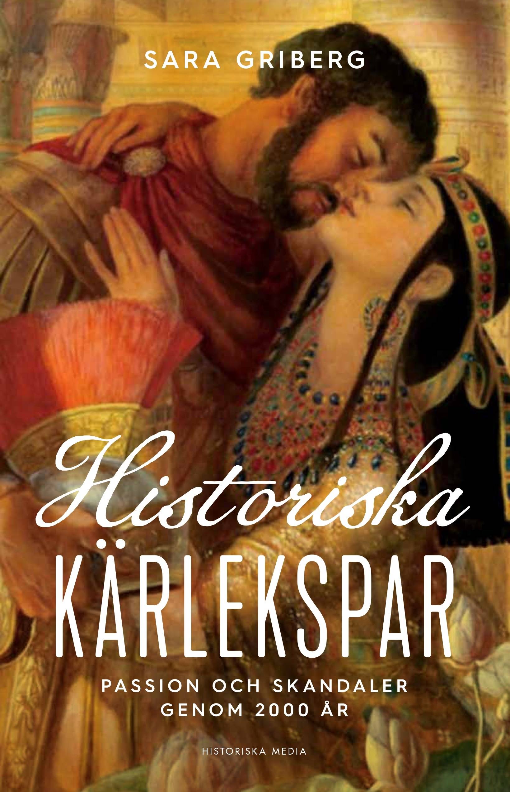 Historiska kärlekspar : passion och skandaler genom 2000 år