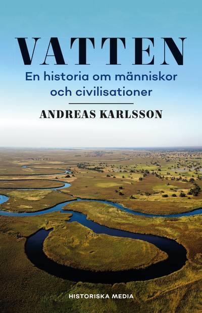 Vatten : en historia om människor och civilisationer