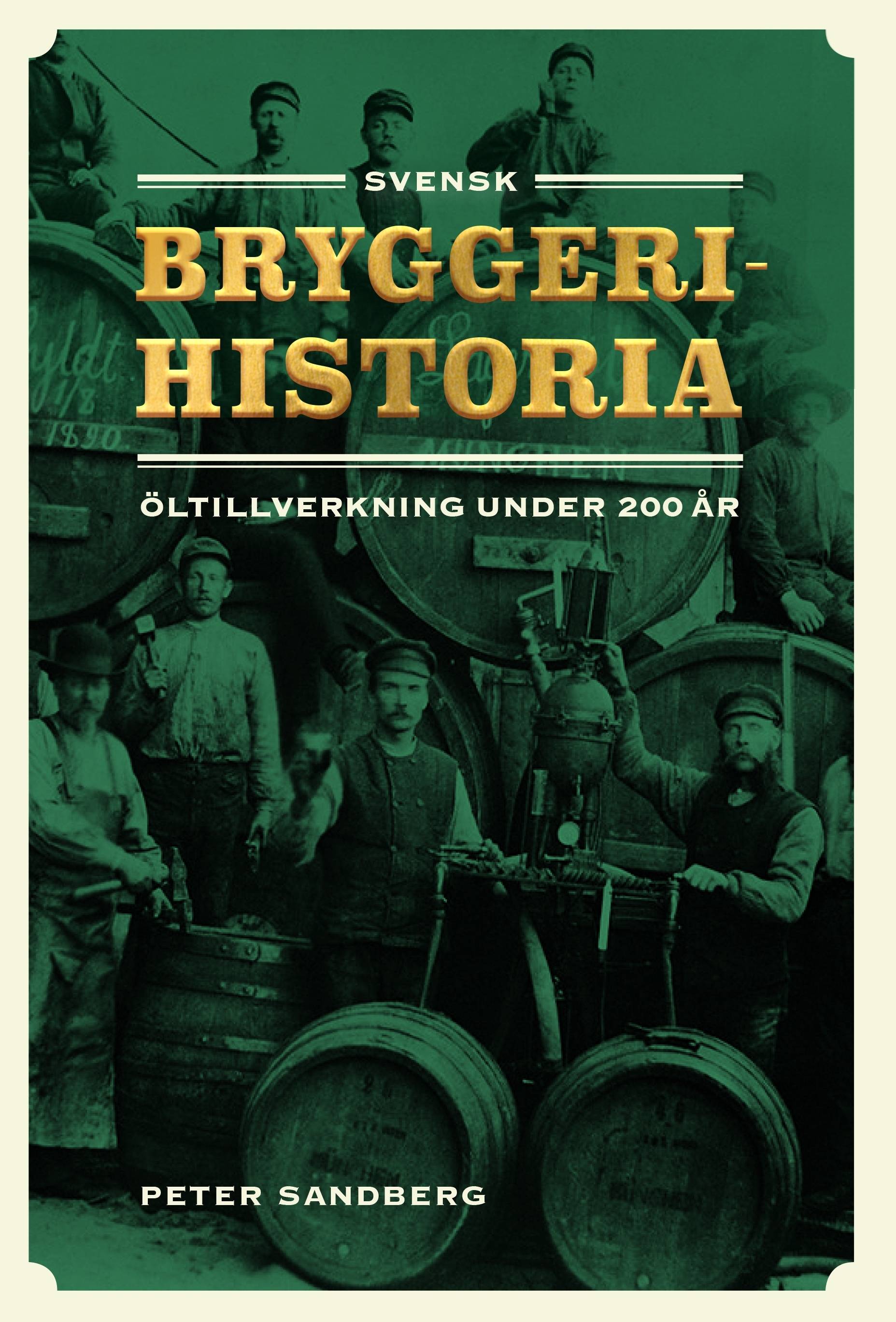 Svensk bryggerihistoria. Öltillverkning under 200 år