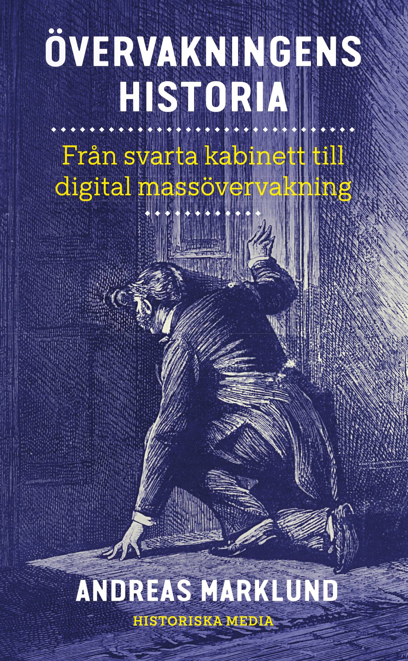 Övervakningens historia. Från svarta kabinett till digital massövervakning