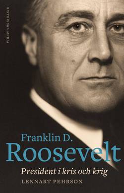 Franklin D. Roosevelt : president i kris och krig