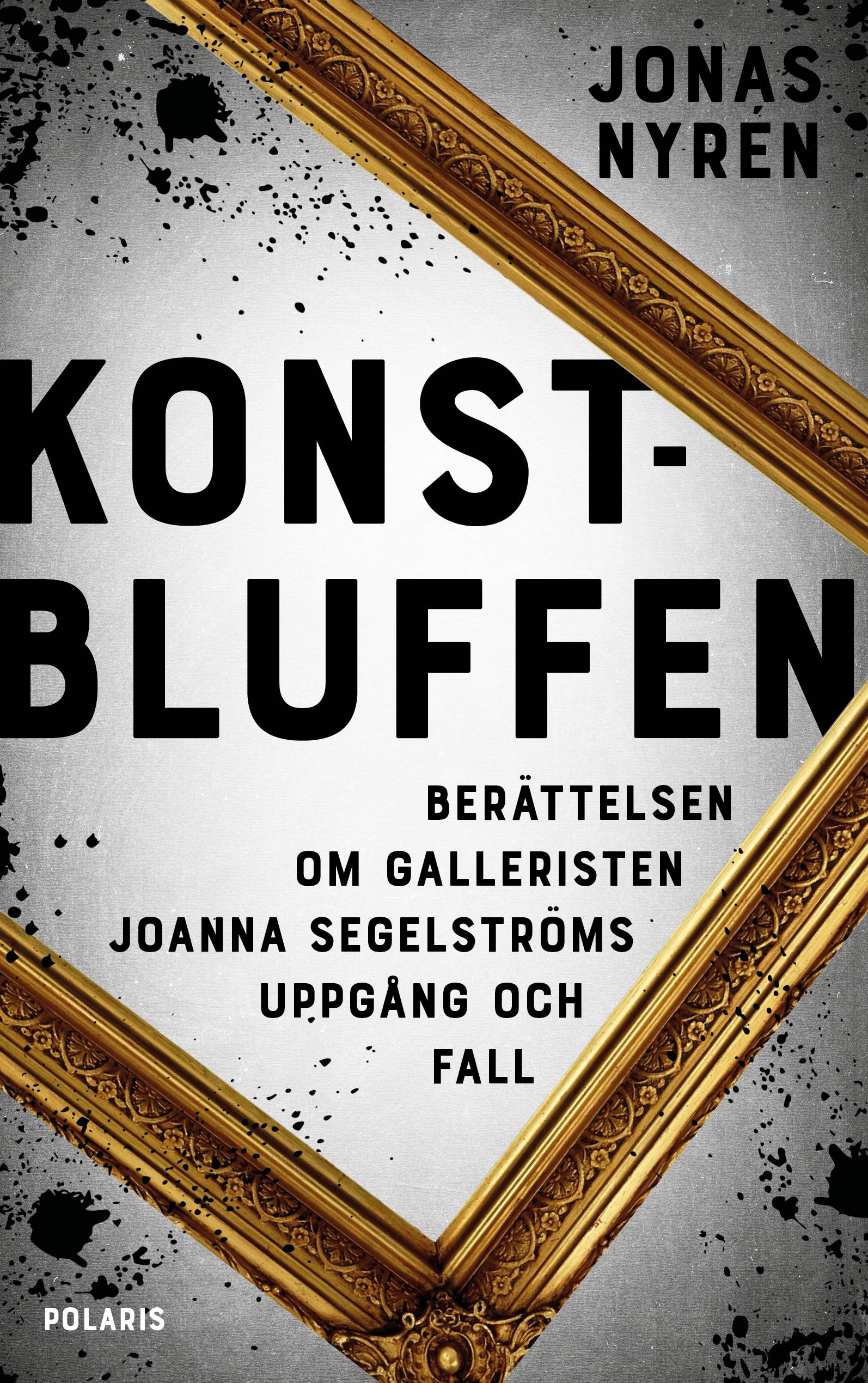 Konstbluffen : berättelsen om Sveriges största konstskandal