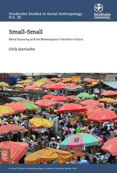 Small-Small : moral economy and the M´marketspace in Northern Ghana