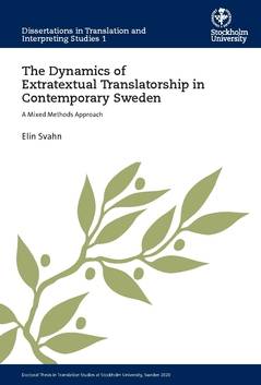 The dynamics of extratextual translatorship in contemporary Sweden : a mixed methods approach