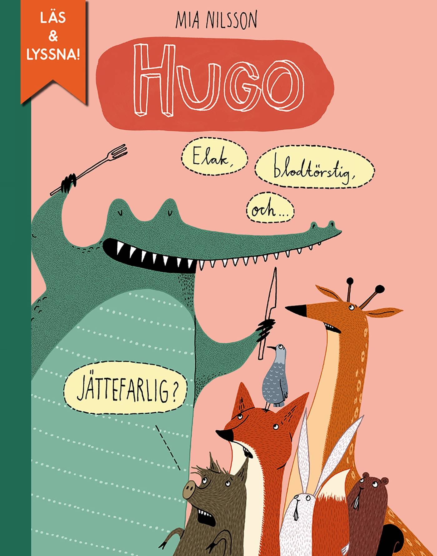 Hugo - elak, blodtörstig och jättefarlig?