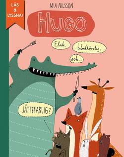 Hugo - elak, blodtörstig och jättefarlig?