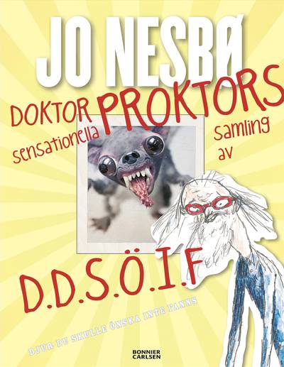 Doktor Proktors sensationella samling av D.D.S.Ö.I.F : Djur du skulle önska inte fanns