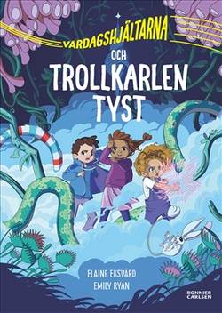 Vardagshjältarna och Trollkarlen Tyst